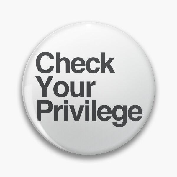 Item preview, Check Your Privilege (Black Text) designed and sold by Roger-C.