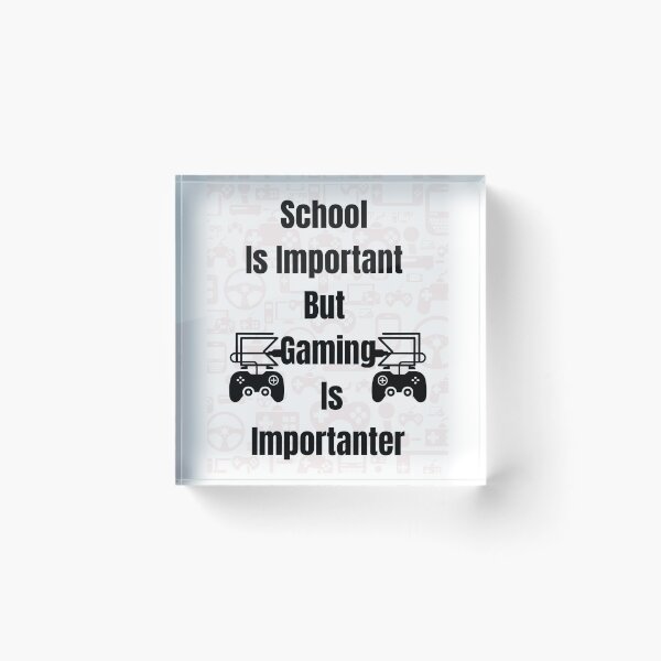 Item preview, School IS IMPORTANT BUT gaming is importanter designed and sold by Innovational.