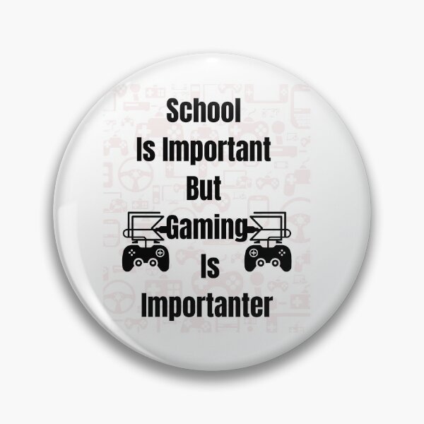 Item preview, School IS IMPORTANT BUT gaming is importanter designed and sold by Innovational.