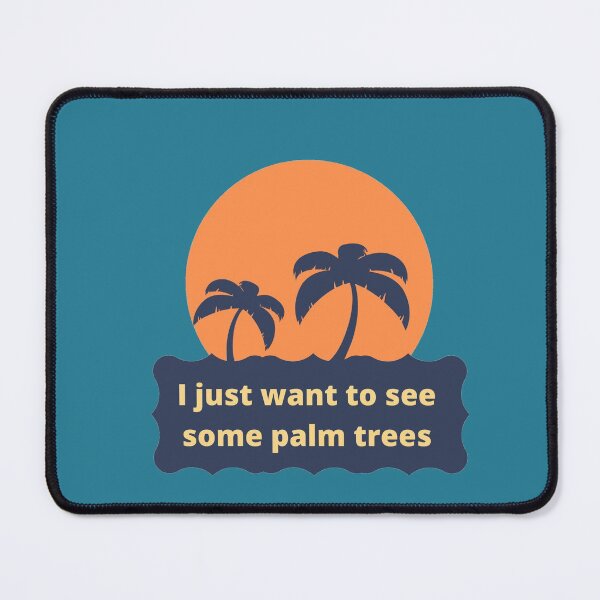 Item preview, I want to see some palm trees Sunset designed and sold by FamilyCurios.