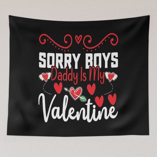 Item preview, Sorry Boys Daddy Is My Valentine Happy Valentine Dad designed and sold by mohalaz.