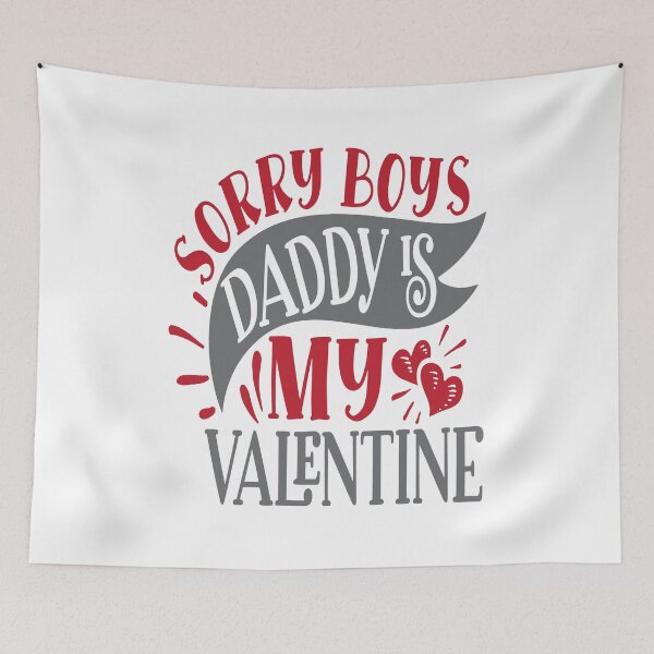 Item preview, Sorry Boys Daddy Is My Valentine Happy Valentine Dad designed and sold by mohalaz.