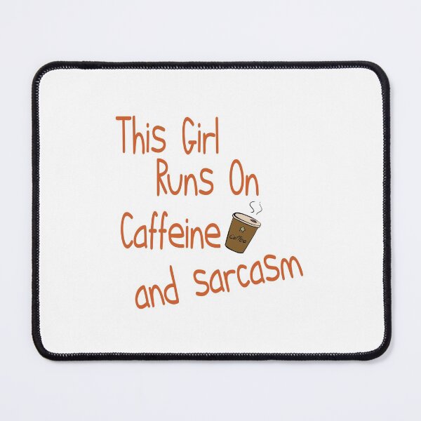 Item preview, This girl runs on caffeine and sarcasm designed and sold by fatimaezzahra27.