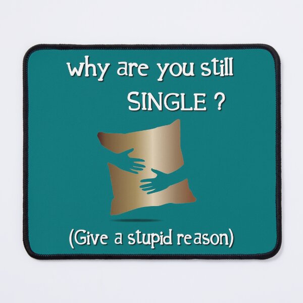 Item preview, Why are you still single ? designed and sold by Nobiya.