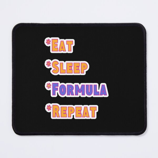 Item preview, Eat Sleep Formula Repeat designed and sold by JLCableStudio.