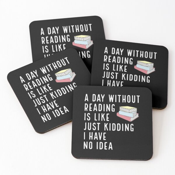 Item preview, A Day Without Reading Is Like Just Kidding I Have No Idea designed and sold by vyascreations.