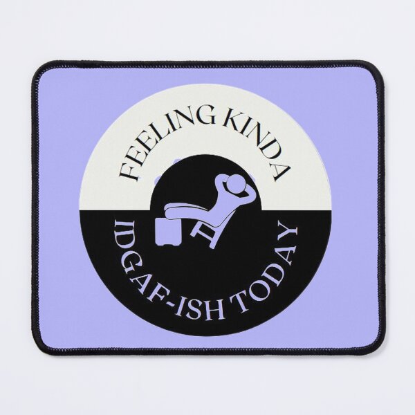 Item preview, Feeling Kinda Idgaf-ish Today Funny Saying  designed and sold by catchyology.