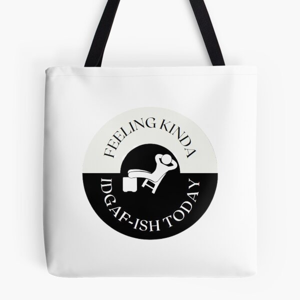 Item preview, Feeling Kinda Idgaf-ish Today Funny Saying  designed and sold by catchyology.