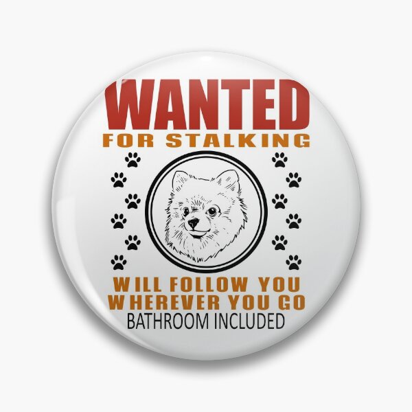 Item preview, Personal Stalker Dog Wanted For Stalking Funny Pomeranian designed and sold by TKsTees.