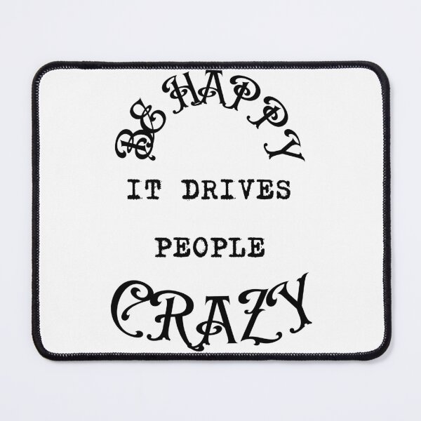 Item preview, Be happy it drives people crazy , on t-shirts and other product  designed and sold by Douaa_Print.