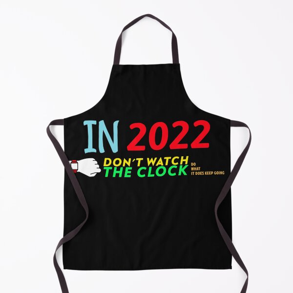 Item preview, IN 2022 DON'T WATCH THE CLOCK DO WHAT IT DOES KEEP GOING T-SHIRT designed and sold by SuccessfulVibes.