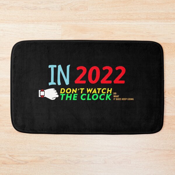 Item preview, IN 2022 DON'T WATCH THE CLOCK DO WHAT IT DOES KEEP GOING T-SHIRT designed and sold by SuccessfulVibes.