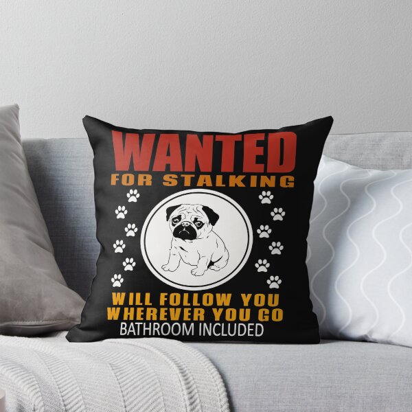 Item preview, Personal Stalker Dog Wanted For Stalking Funny Pug designed and sold by TKsTees.
