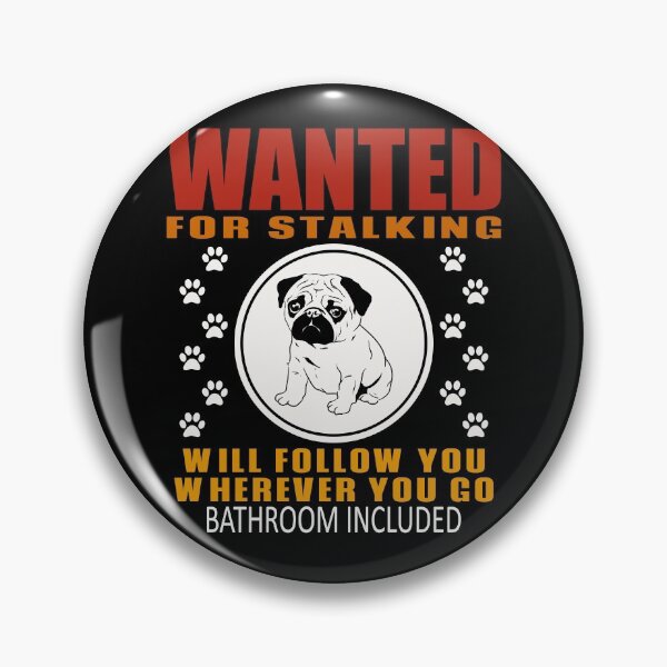 Item preview, Personal Stalker Dog Wanted For Stalking Funny Pug designed and sold by TKsTees.