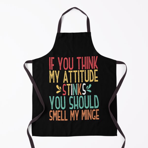 Item preview, If You Think My Attitude Stinks You Should Smell My Minge Colorful Design With Funny Quote designed and sold by pedrored369.