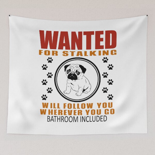 Item preview, Personal Stalker Dog Wanted For Stalking Funny Pug designed and sold by TKsTees.