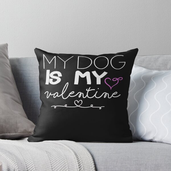 Item preview,  funny dog quote,my dog is my valentine,cool valentine designed and sold by designreb.