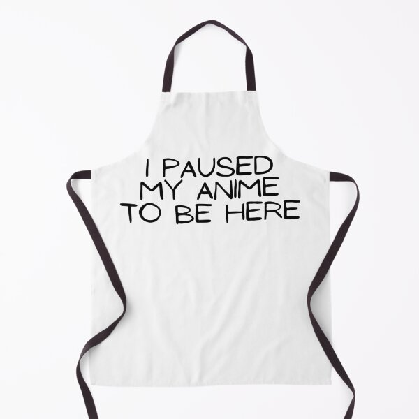 Item preview, I Paused My Anime To Be Here designed and sold by NickLivin.