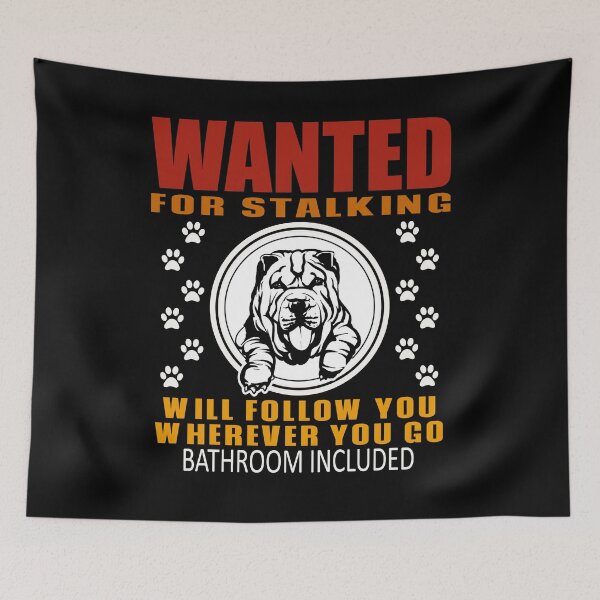 Item preview, Personal Stalker Dog Wanted For Stalking Funny Shar Pei designed and sold by TKsTees.