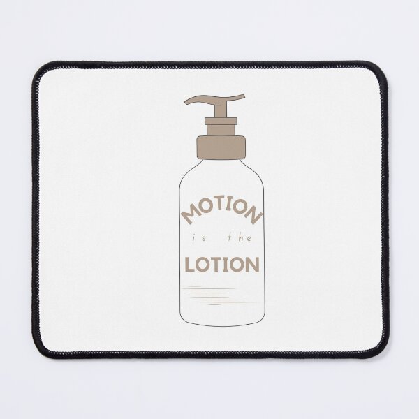 Item preview, Motion is Lotion designed and sold by eneville1015.