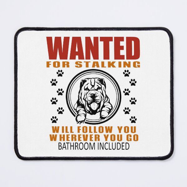 Item preview, Personal Stalker Dog Wanted For Stalking Funny Shar Pei designed and sold by TKsTees.