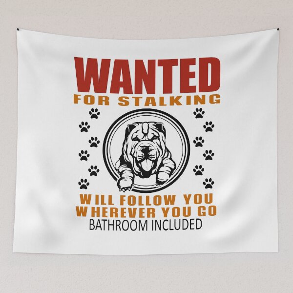 Item preview, Personal Stalker Dog Wanted For Stalking Funny Shar Pei designed and sold by TKsTees.
