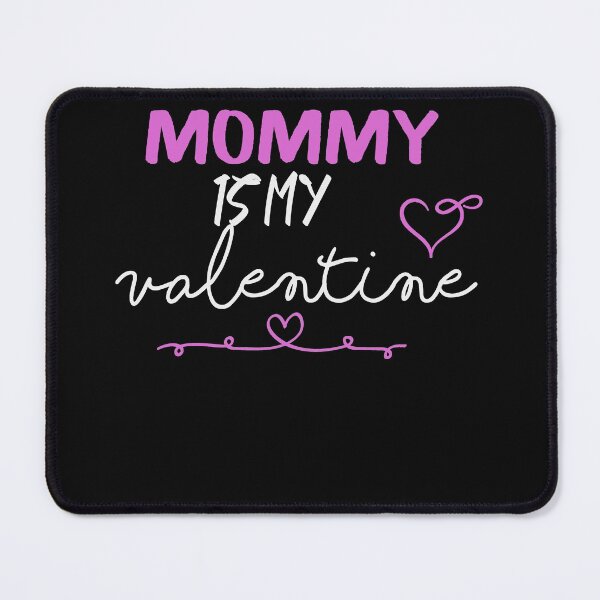 Item preview,  funny mom quote,Mommy Is My Valentine ,cool valentine designed and sold by designreb.