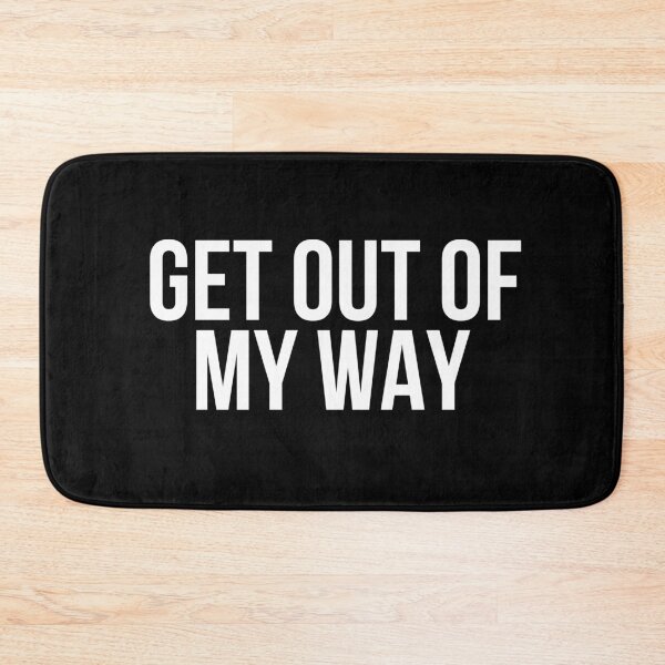 Item preview, Get Out Of My Way designed and sold by BigMovesHustler.