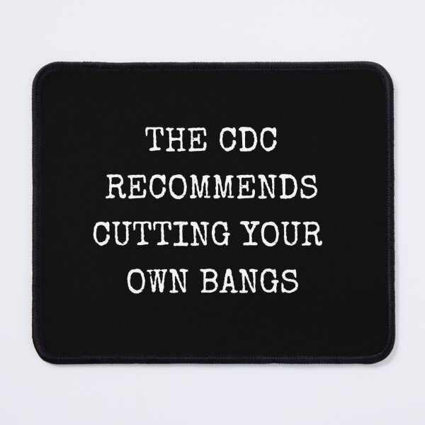 Item preview, The CDC Recommends Cutting Your Own Bangs designed and sold by LiToDesignCo.
