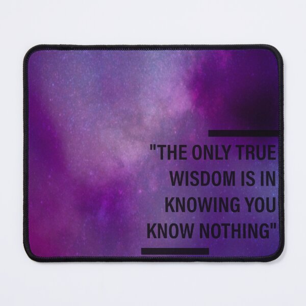 Item preview, The only true wisdom is in the knowing you know nothing designed and sold by SummersSnaps.