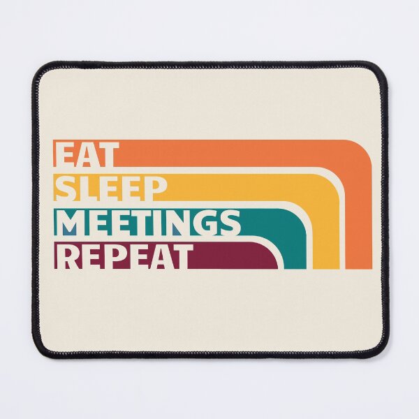 Item preview, Eat, Sleep, Meetings, Repeat. Retro AA Gift designed and sold by superbling.