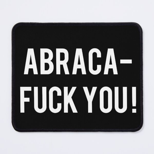 Item preview, Abraca-Fuck You! designed and sold by AyateeArt.