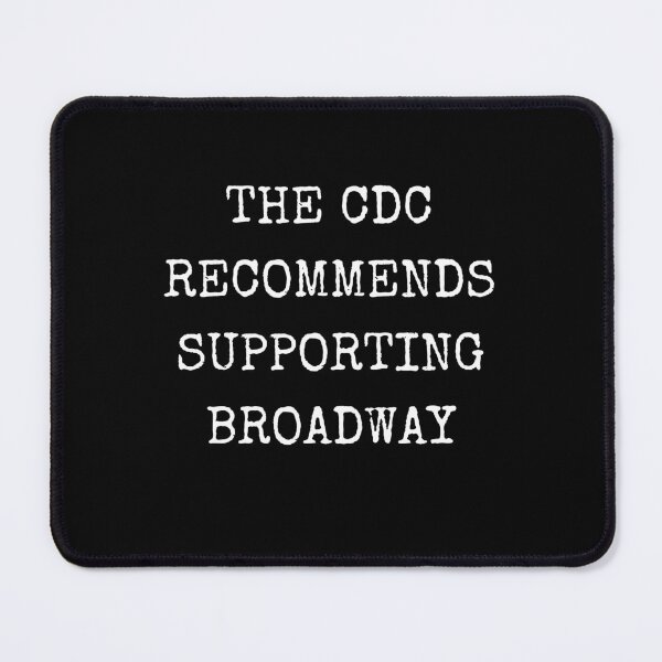 Item preview, The CDC Recommends Supporting Broadway designed and sold by LiToDesignCo.