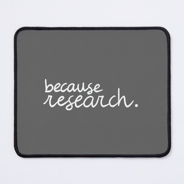Item preview, because research. (white/gray) designed and sold by PhDoer.