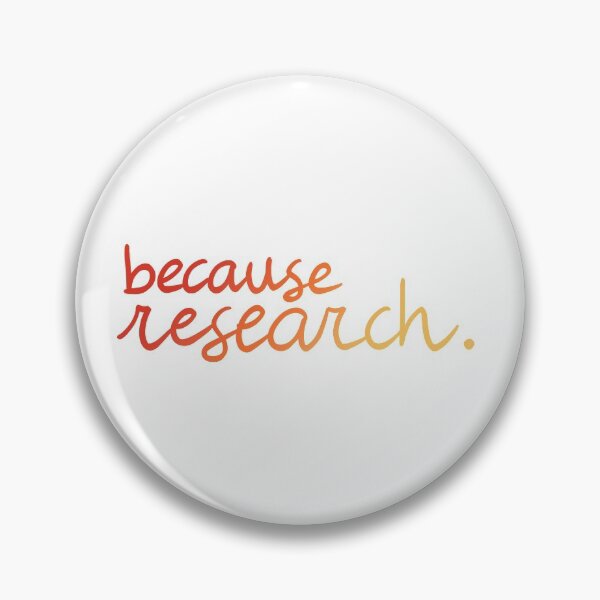 Item preview, because research. (warm colours) designed and sold by PhDoer.