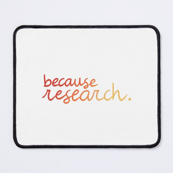 Item preview, because research. (warm colours) designed and sold by PhDoer.