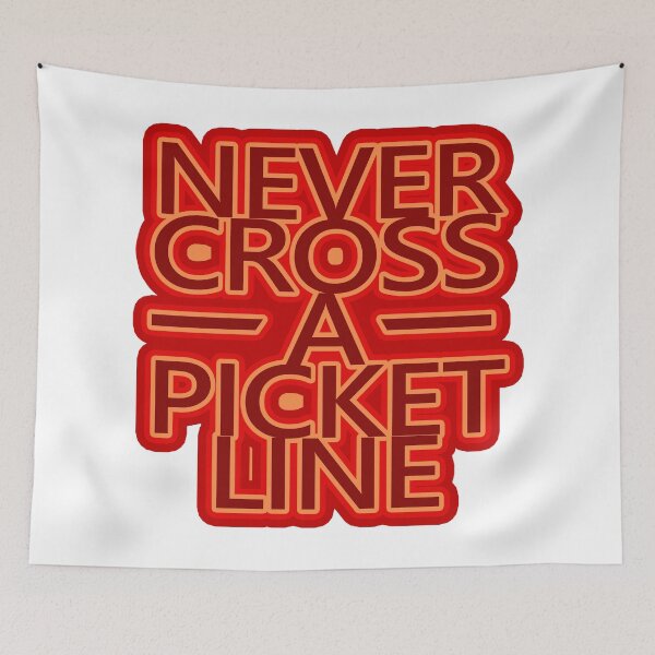 Item preview, Never Cross a Picket Line designed and sold by voltzandvoices.