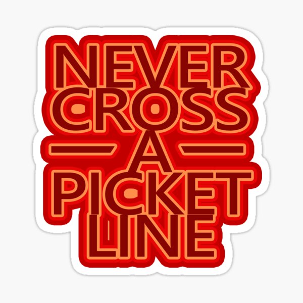 Item preview, Never Cross a Picket Line designed and sold by voltzandvoices.