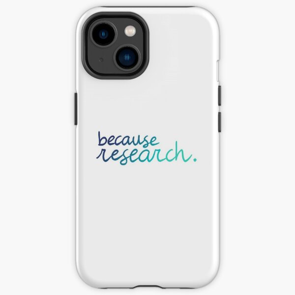 because research. (blues) iPhone Tough Case