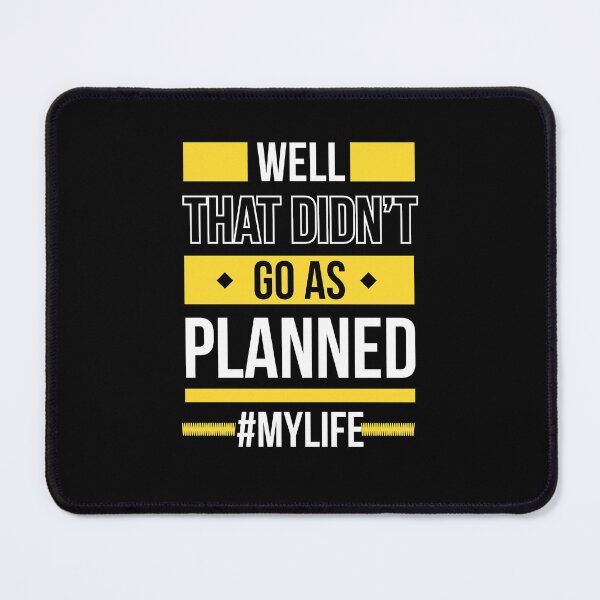 Item preview, Well That Didn't Go As Planned My Life, Clever Funny Quotes about self designed and sold by IKERAS.