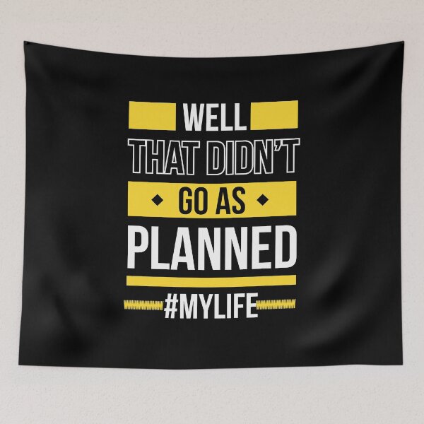 Item preview, Well That Didn't Go As Planned My Life, Clever Funny Quotes about self designed and sold by IKERAS.