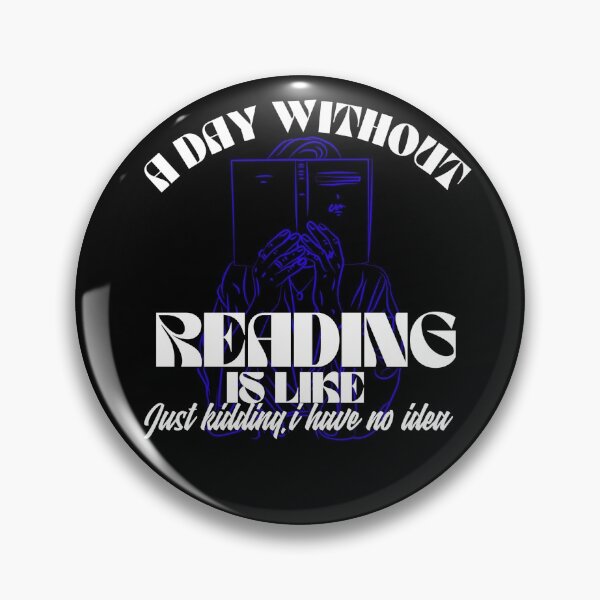 Item preview, a day without reading is like just kidding i have no idea designed and sold by harounshirt.