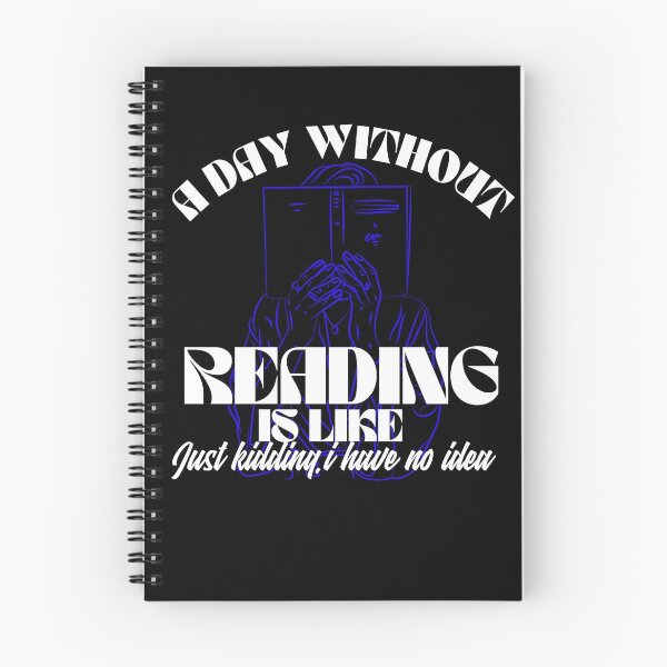 Item preview, a day without reading is like just kidding i have no idea designed and sold by harounshirt.