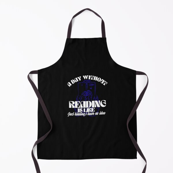 Item preview, a day without reading is like just kidding i have no idea designed and sold by harounshirt.