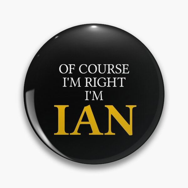 Item preview, Of course I'm right I'm Ian	 designed and sold by mugify.
