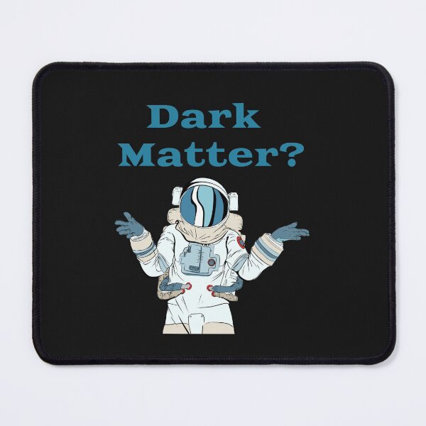 Item preview, Dark Matter Astronaut designed and sold by AstroWitster.
