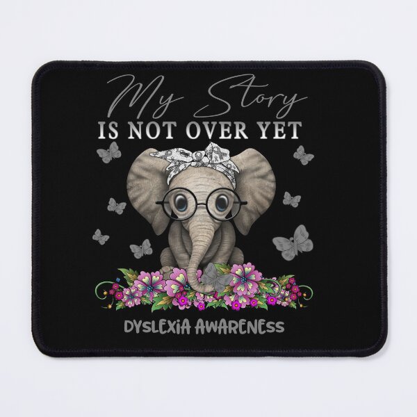 Item preview, Cute Elephant My Story Is Not Over Yet Dyslexia Awareness designed and sold by Adropine.