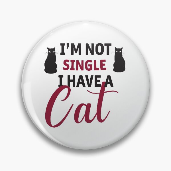 Item preview, i'm not single i have a cat  designed and sold by Graceland  Memphis.
