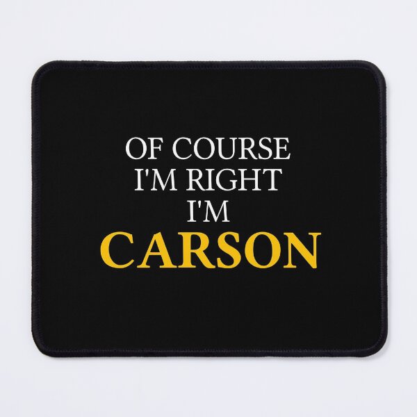 Item preview, Of course I'm right I'm Carson	 designed and sold by mugify.