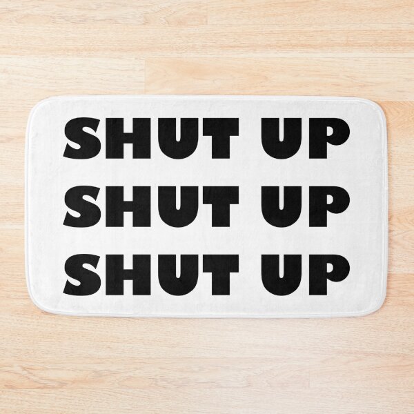 Item preview, Shut Up x3 designed and sold by DartsAndCrafts.